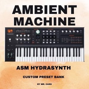 ASM Hydrasynth Ambient Presets